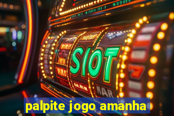 palpite jogo amanha